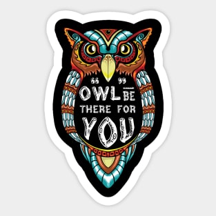 Owl be There for You Sticker